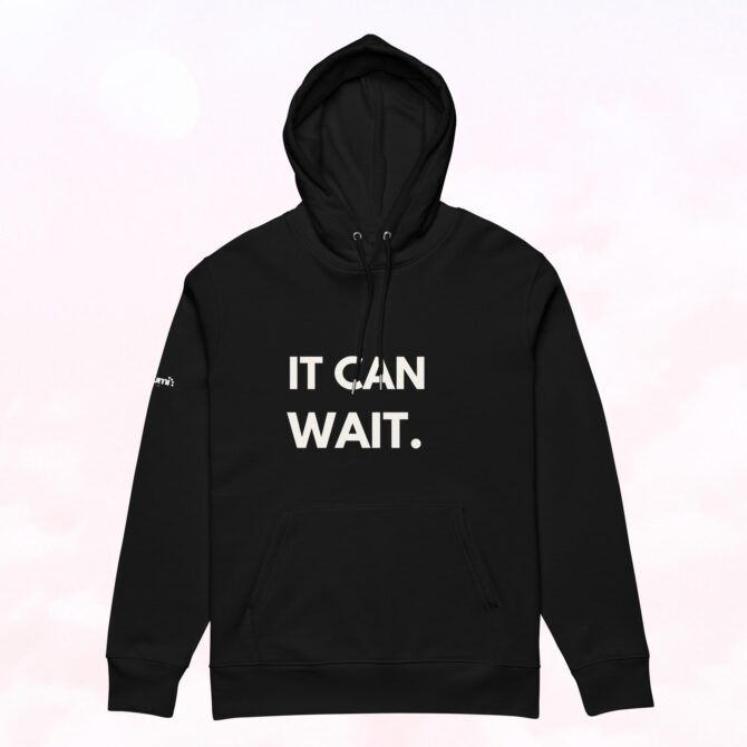 Black 'It Can Wait' hoodie – a sleek and comfy must-have for slow, cozy days