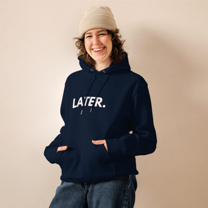 Blue navy 'Later' hoodie – a deep, cozy shade for effortless comfort and relaxed vibes