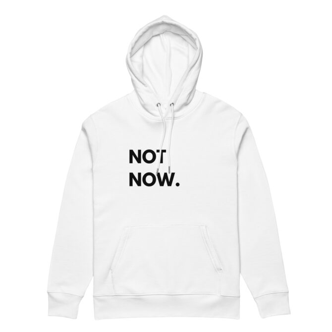 Hoodie NOT NOW - Image 2